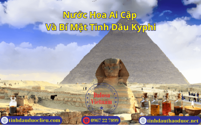 Nước Hoa Ai Cập Và Bí Mật Tinh Dầu Kyphi