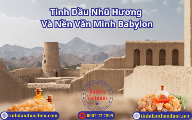 Tinh Dầu Nhũ Hương Và Nền Văn Minh Babylon